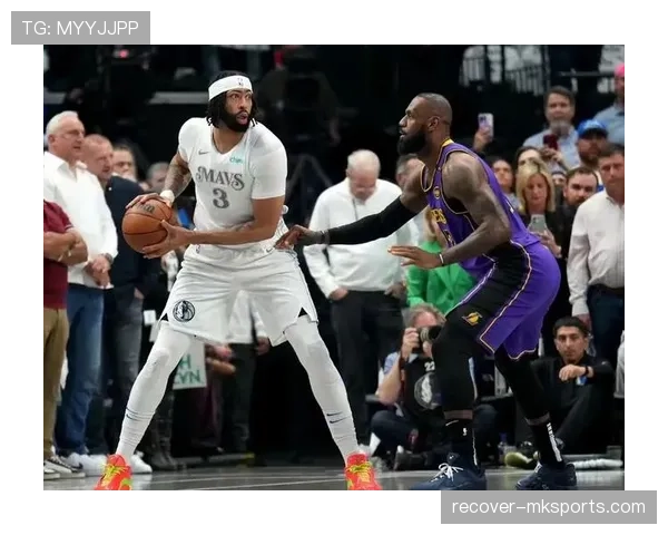 戴维斯防守影响力持续攀升，重塑湖人防线核心价值