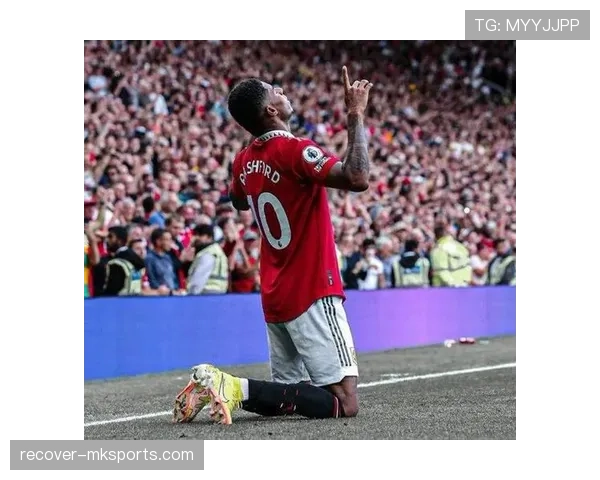 拉什福德持续提升表现，职业生涯回顾揭示其英超明星蜕变历程